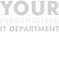 Your Personalized IT Department
